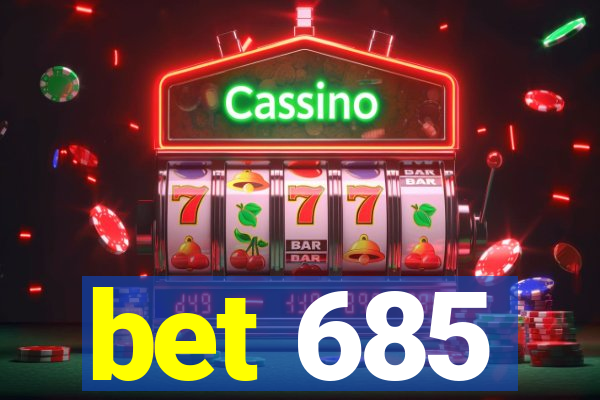 bet 685